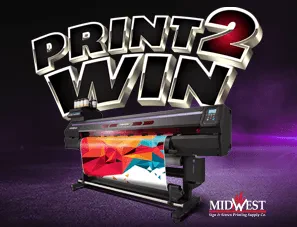Midwest Sign & Screen Supply Co. Print2Win Contest